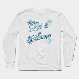 Let it Snow Long Sleeve T-Shirt